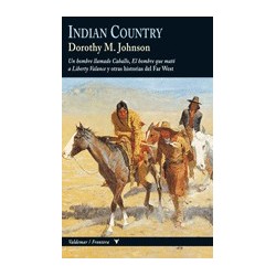 Indian Country. Un hombre llamado caballo, El hombre que mató a Liberty Valance y otras historias del Far West