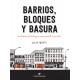 BARRIOS, BLOQUES Y BASURA