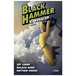 BLACK HAMMER 06 EL RENACER PARTE 2