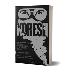 KORESH: La verdadera historia de David Koresh y la tragedia de Waco