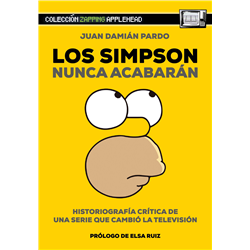 LOS SIMPSON NUNCA ACABARÁN: HISTORIOGRAFÍA CRÍTICA DE UNA SERIE QUE CAMBIÓ LA TELEVISIÓN